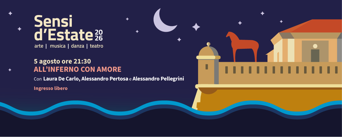 ocandina della rassegna "Sensi d'Estate 2026" del Museo Omero. Su uno sfondo blu notte con stelle e una luna crescente, a destra è illustrata la Mole Vanvitelliana di Ancona affacciata sul mare, con il cavallo rosso sul tetto. In primo piano onde stilizzate azzurre. A sinistra si legge: "Sensi d'Estate 2026 – arte | musica | danza | teatro". Sotto: "5 agosto ore 21:30 – All'inferno con amore", con Laura De Carlo, Alessandro Pertosa e Alessandro Pellegrini. In basso: "Ingresso libero".