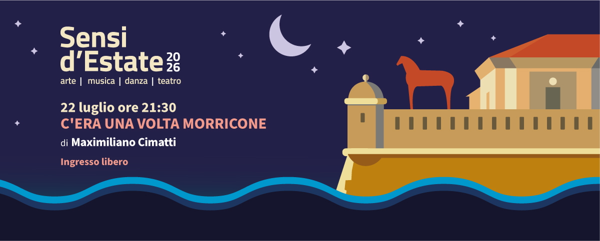 Locandina della rassegna "Sensi d'Estate 2026" del Museo Omero. Su uno sfondo blu notte con stelle e una luna crescente, a destra è illustrata la Mole Vanvitelliana di Ancona affacciata sul mare, con il cavallo rosso sul tetto. In primo piano onde stilizzate azzurre. A sinistra si legge: "Sensi d'Estate 2026 – arte | musica | danza | teatro". Sotto: "22 luglio ore 21:30 – C'era una volta Morricone", di Maximiliano Cimatti. In basso: "Ingresso libero".