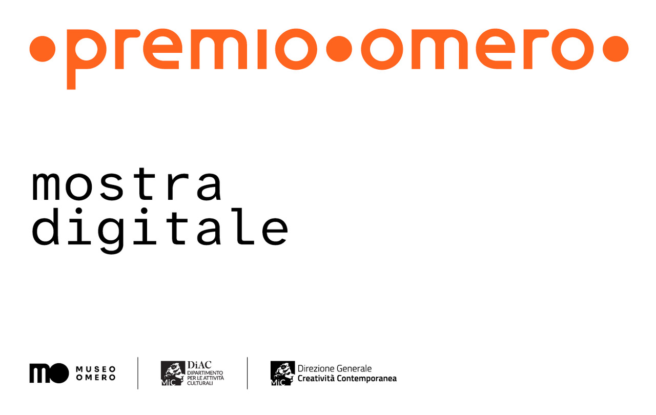 n alto, la scritta arancione «premio omero». Al centro, in caratteri neri, la dicitura «mostra digitale». In basso, i loghi del Museo Omero, del Dipartimento per le Attività Culturali e della Direzione Generale Creatività Contemporanea del Ministero della Cultura.